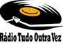 Rádio Tudo Outra Vez